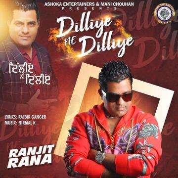 download Dilliye-Ne-Dilliye- Ranjit Rana mp3